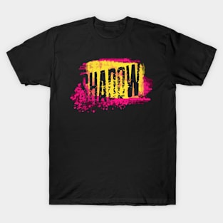 Be The Shadow Of Your Life T-Shirt